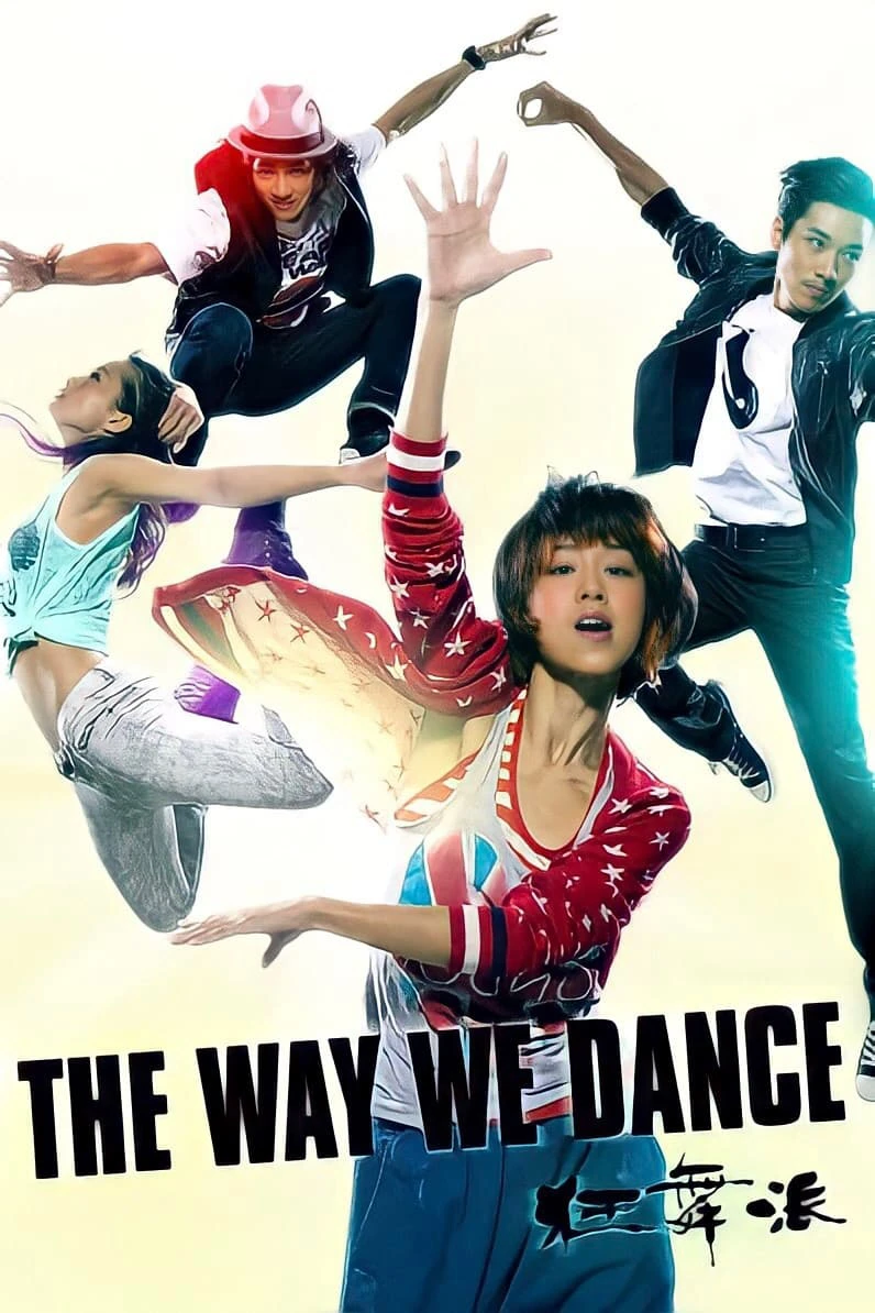 Cuồng Vũ Phái | The Way We Dance (2013) Cuồng Vũ Phái | The Way We Dance (2013)