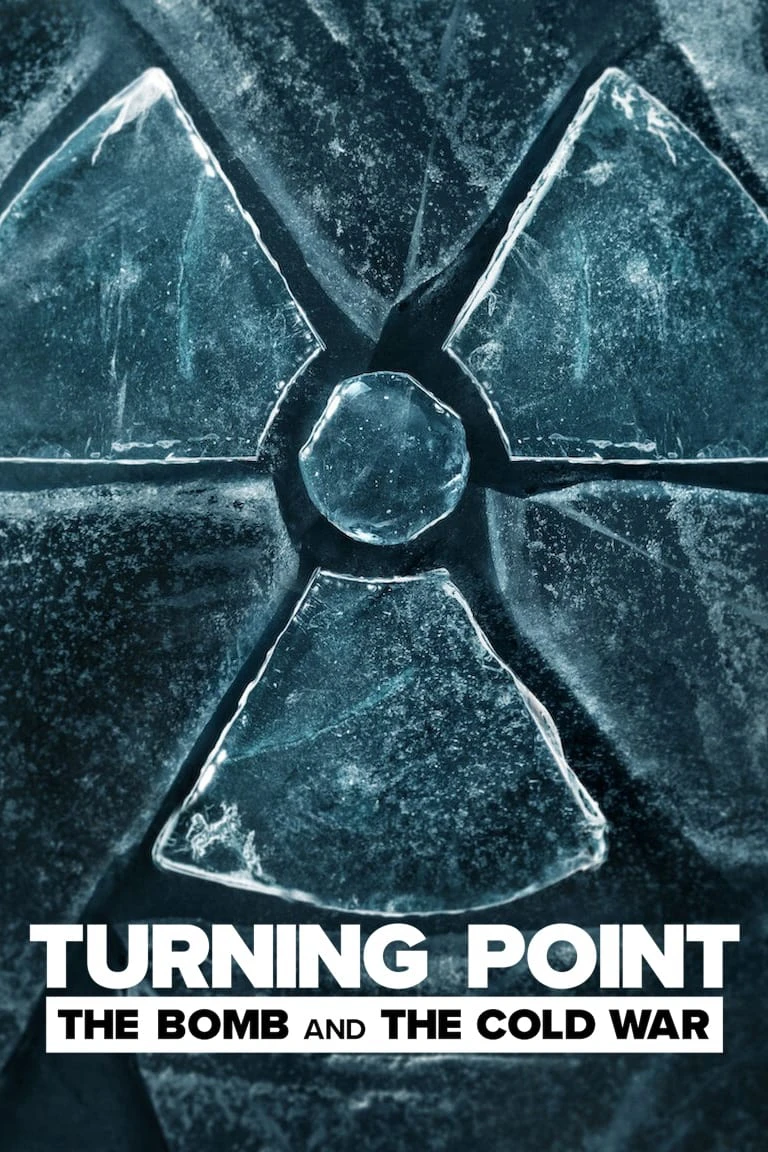 Điểm ngoặt: Bom nguyên tử và Chiến tranh Lạnh | Turning Point: The Bomb and the Cold War (2024) Điểm ngoặt: Bom nguyên tử và Chiến tranh Lạnh | Turning Point: The Bomb and the Cold War (2024)