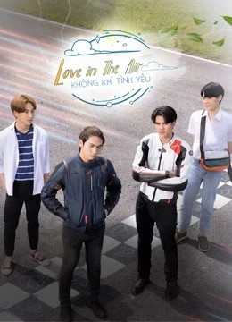 Không Khí Tình Yêu | Love In The Air (2022) Không Khí Tình Yêu | Love In The Air (2022)
