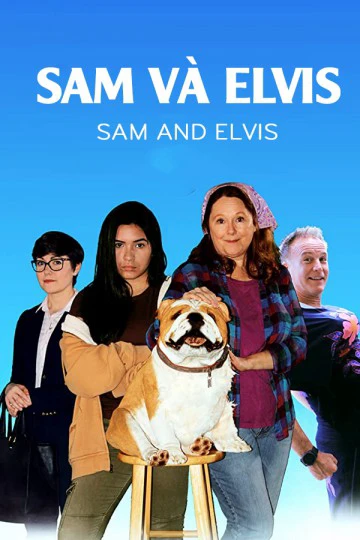 Sam Và Elvis | Sam And Elvis (2018) Sam Và Elvis | Sam And Elvis (2018)