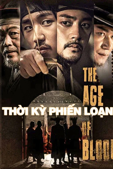 Thời Kỳ Phiến Loạn | The Age of Blood (2018) Thời Kỳ Phiến Loạn | The Age of Blood (2018)