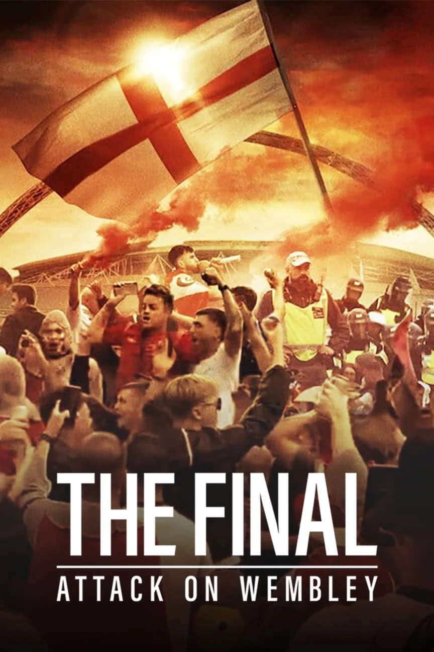 Trận Chung Kết: Vụ Tấn Công Wembley | The Final: Attack on Wembley (2024) Trận Chung Kết: Vụ Tấn Công Wembley | The Final: Attack on Wembley (2024)