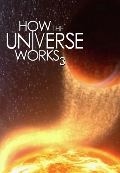 Vũ trụ hoạt động như thế nào (Phần 3) | How the Universe Works (Season 3) (2014) Vũ trụ hoạt động như thế nào (Phần 3) | How the Universe Works (Season 3) (2014)